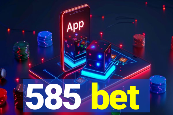 585 bet